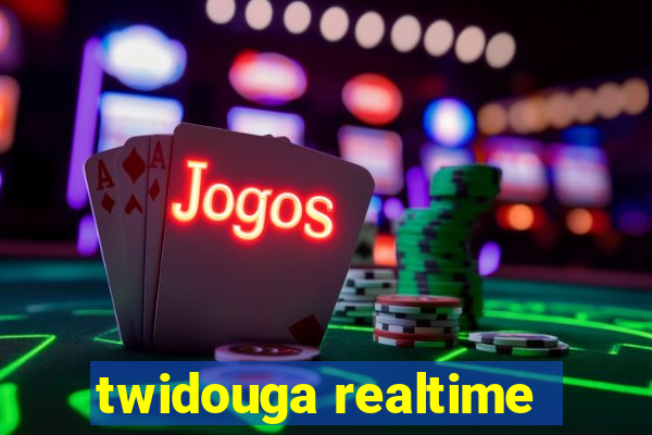 twidouga realtime